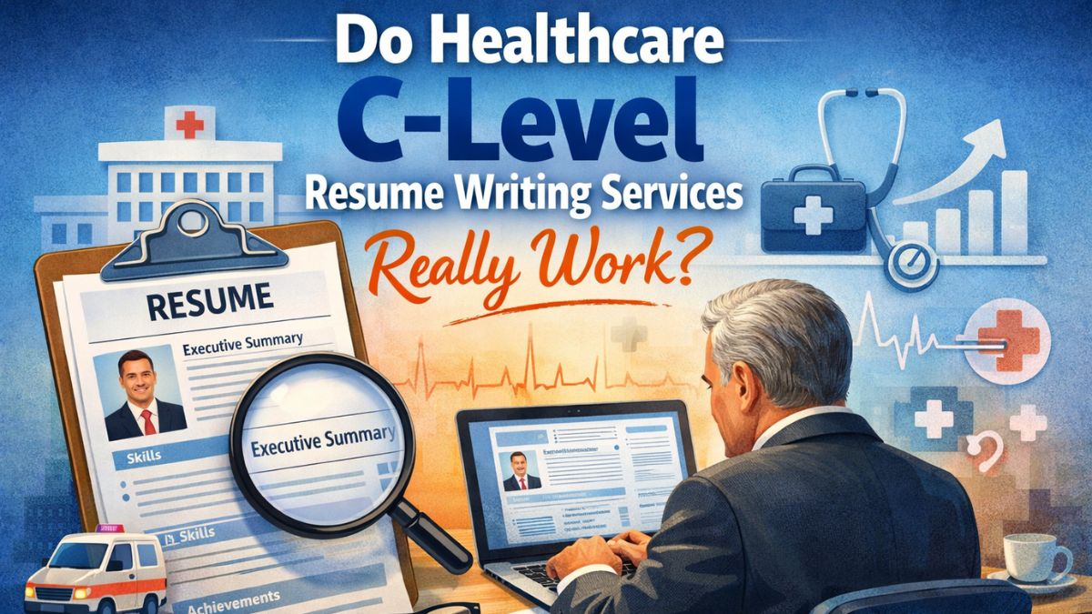 Healthcare C-Level Resume Writing Services