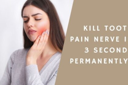 kill tooth pain nerve in 3 seconds permanently